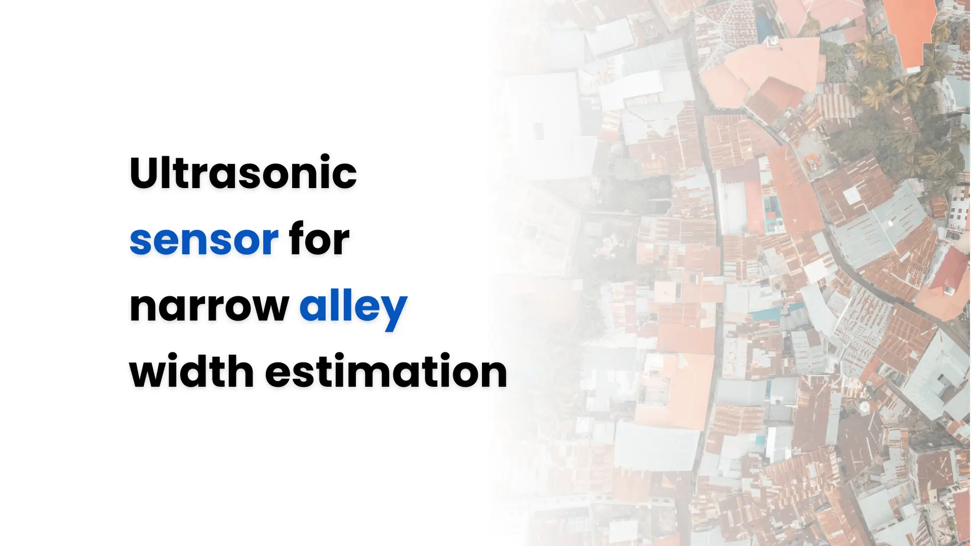 Read more about the article Sensor ultrasonik untuk perkiraan lebar gang sempit