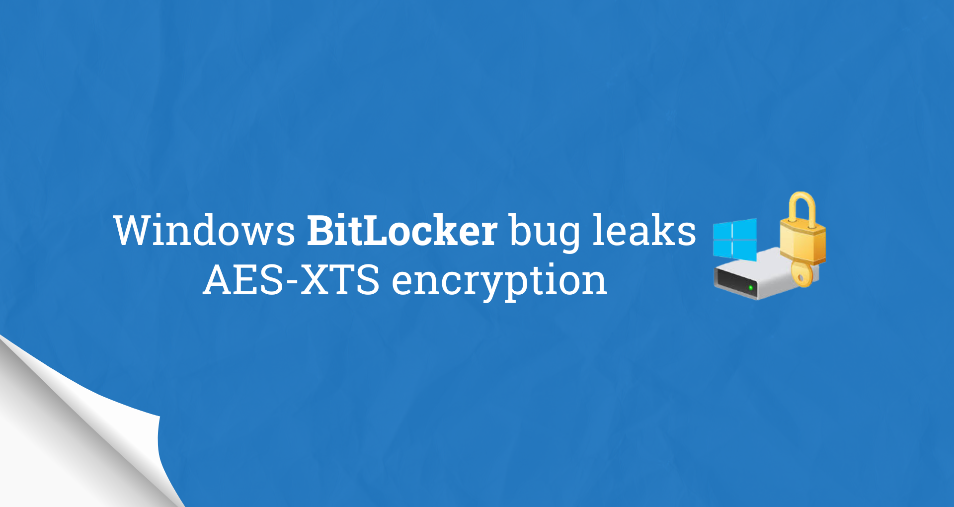 Read more about the article Bug Windows Bitlocker membocorkan enkripsi AES-XTS
